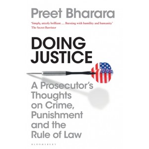 Bloomsbury's Doing Justice by Preet Bharara |  Doing Justice - A Prosecutor’s Thoughts on Crime, Punishment and the Rule of Law